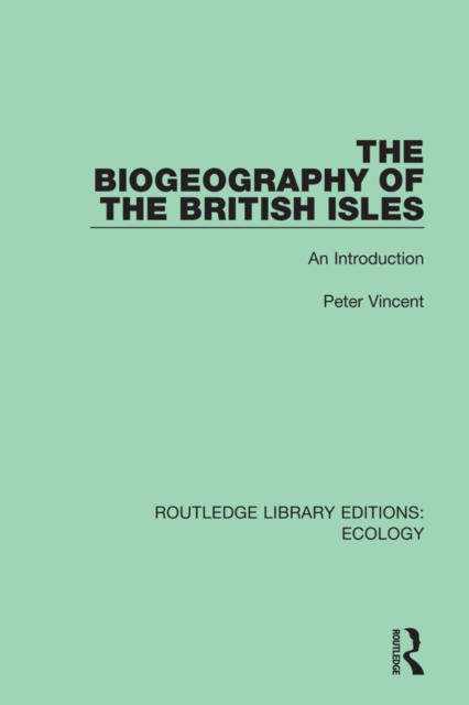 The Biogeography of the British Isles : An Introduction, PDF eBook