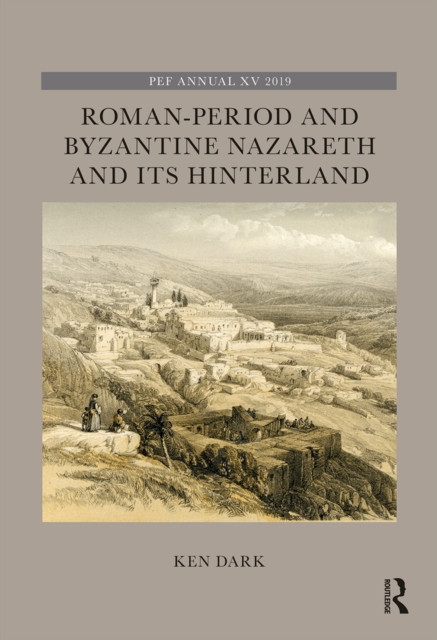 Roman-Period and Byzantine Nazareth and its Hinterland, PDF eBook