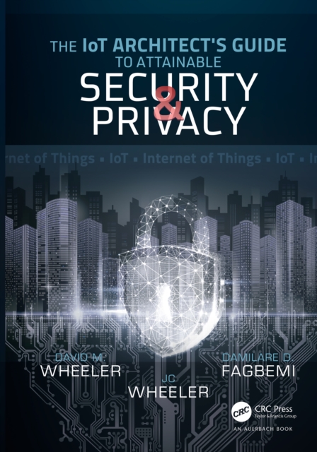 The IoT Architect's Guide to Attainable Security and Privacy, EPUB eBook