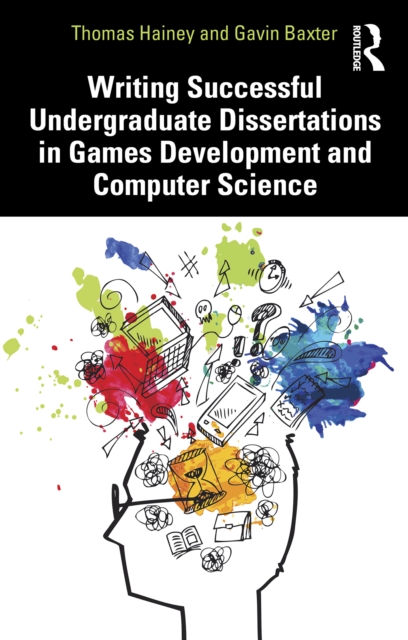 Writing Successful Undergraduate Dissertations in Games Development and Computer Science, PDF eBook