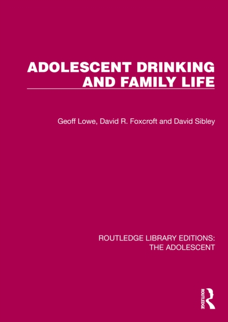 Adolescent Drinking and Family Life, PDF eBook