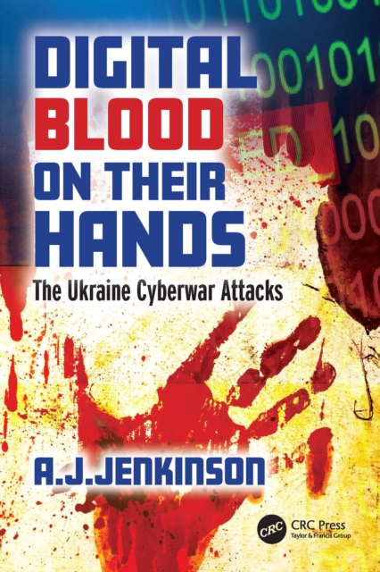 Digital Blood on Their Hands : The Ukraine Cyberwar Attacks, EPUB eBook