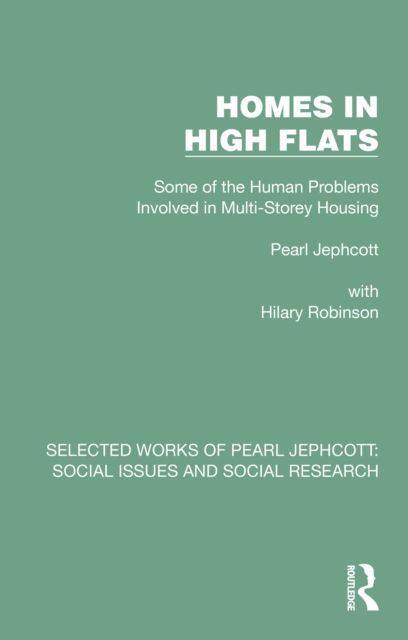 Homes in High Flats : Some of the Human Problems Involved in Multi-Storey Housing, EPUB eBook