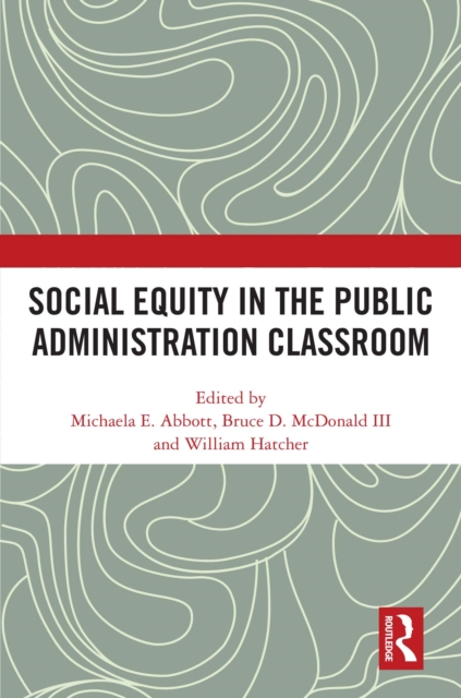 Social Equity in the Public Administration Classroom, PDF eBook