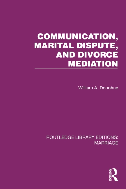 Communication, Marital Dispute, and Divorce Mediation, PDF eBook