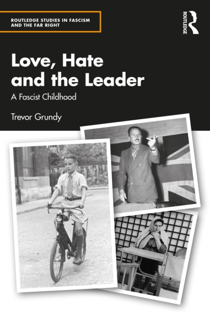 Love, Hate and the Leader : A Fascist Childhood, EPUB eBook