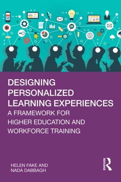 Designing Personalized Learning Experiences : A Framework for Higher Education and Workforce Training, EPUB eBook