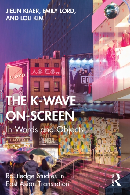 The K-Wave On-Screen : In Words and Objects, EPUB eBook