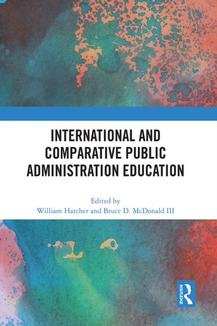 International and Comparative Public Administration Education, PDF eBook