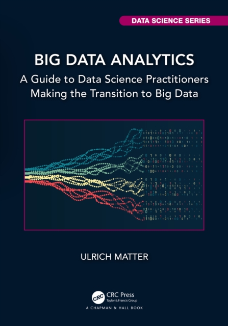Big Data Analytics : A Guide to Data Science Practitioners Making the Transition to Big Data, PDF eBook