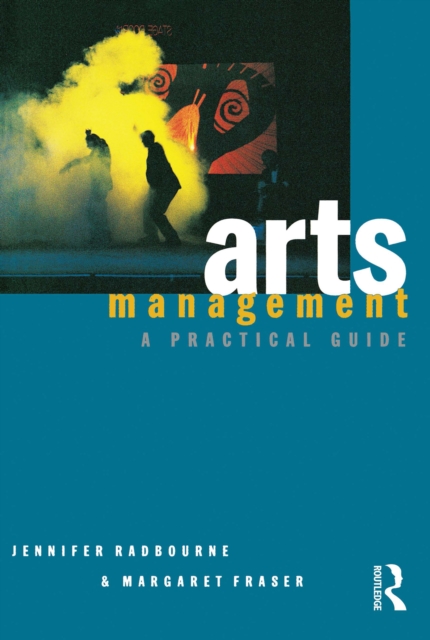 Arts Management : A practical guide, PDF eBook