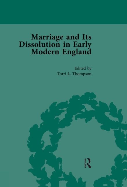 Marriage and Its Dissolution in Early Modern England, Volume 3, PDF eBook