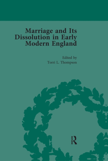 Marriage and Its Dissolution in Early Modern England, Volume 4, EPUB eBook