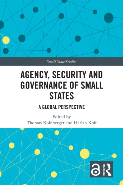 Agency, Security and Governance of Small States : A Global Perspective, PDF eBook