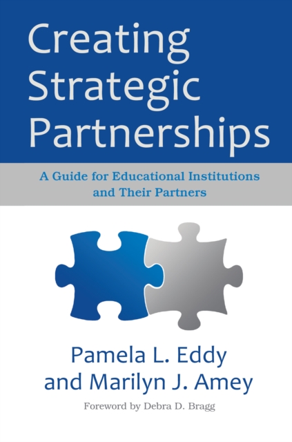 Creating Strategic Partnerships : A Guide for Educational Institutions and Their Partners, PDF eBook