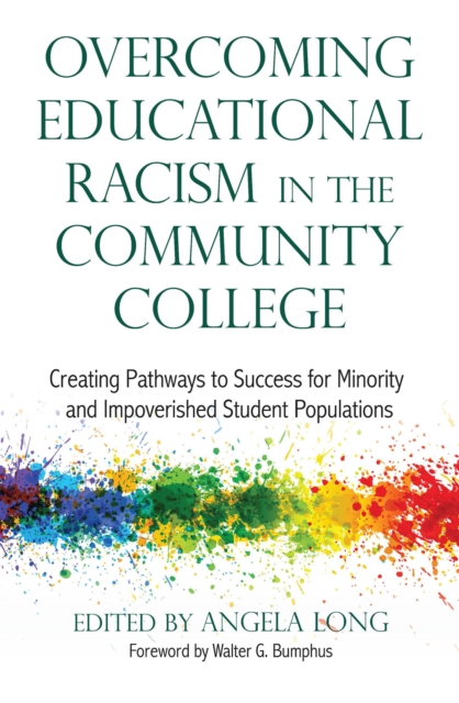 Overcoming Educational Racism in the Community College : Creating Pathways to Success for Minority and Impoverished Student Populations, PDF eBook