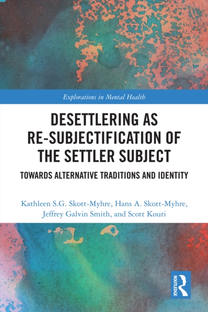 Desettlering as Re-subjectification of the Settler Subject : Towards Alternative Traditions and Identity, PDF eBook