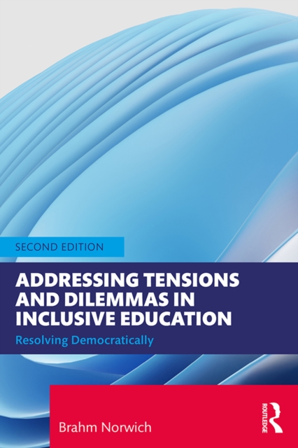 Addressing Tensions and Dilemmas in Inclusive Education : Resolving Democratically, PDF eBook