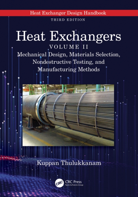 Heat Exchangers : Mechanical Design, Materials Selection, Nondestructive Testing, and Manufacturing Methods, EPUB eBook