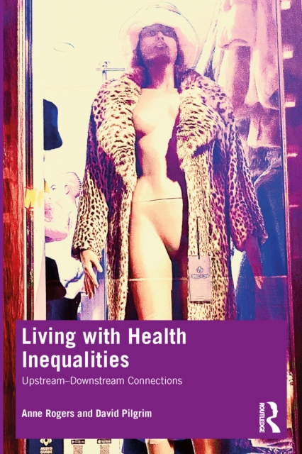 Living with Health Inequalities : Upstream-Downstream Connections, EPUB eBook