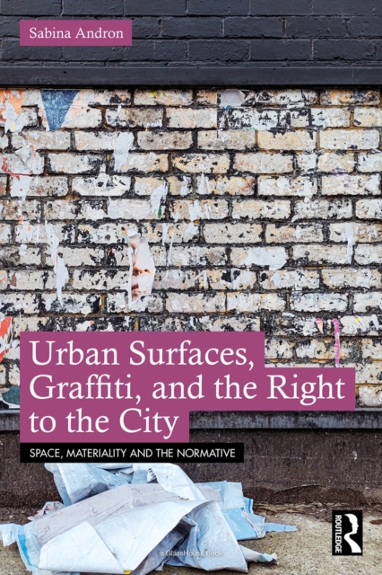 Urban Surfaces, Graffiti, and the Right to the City, EPUB eBook