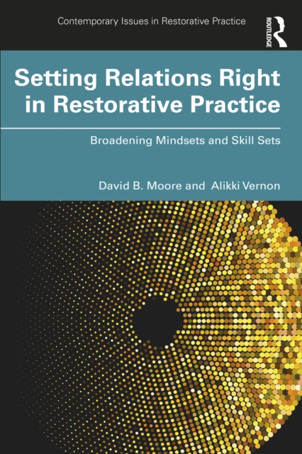 Setting Relations Right in Restorative Practice : Broadening Mindsets and Skill Sets, PDF eBook