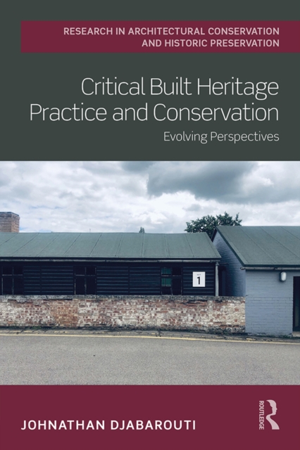 Critical Built Heritage Practice and Conservation : Evolving Perspectives, EPUB eBook