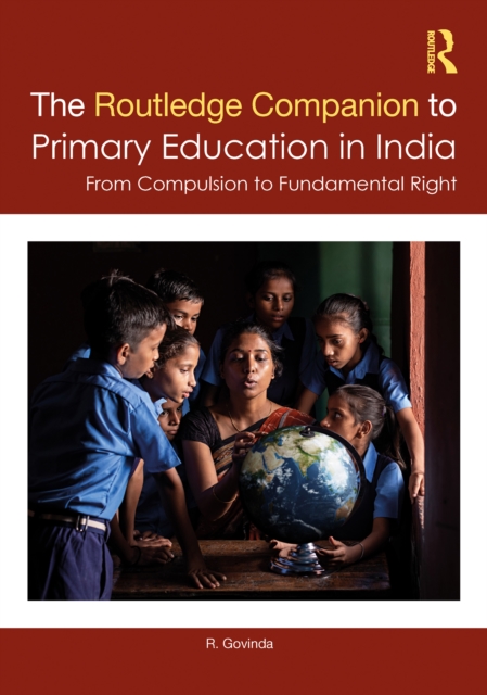 The Routledge Companion to Primary Education in India : From Compulsion to Fundamental Right, EPUB eBook