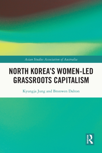 North Korea's Women-led Grassroots Capitalism, EPUB eBook