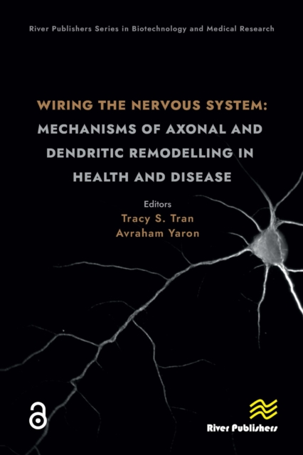 Wiring the Nervous System: Mechanisms of Axonal and Dendritic Remodelling in Health and Disease, EPUB eBook