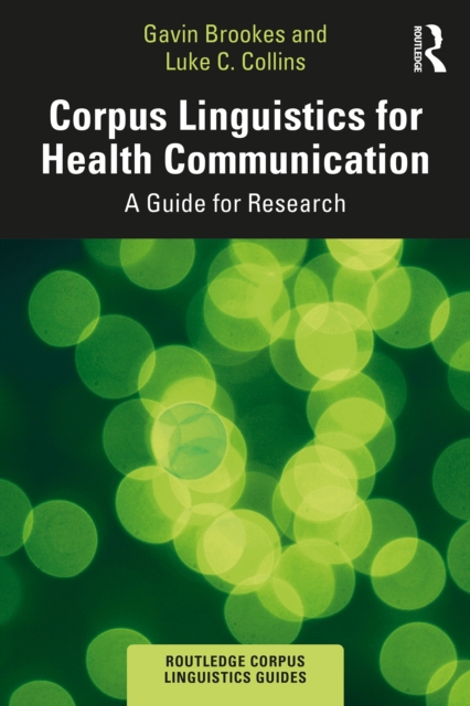 Corpus Linguistics for Health Communication : A Guide for Research, EPUB eBook
