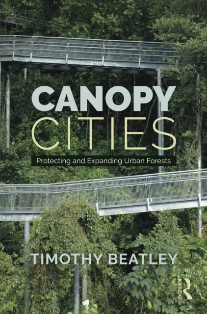 Canopy Cities : Protecting and Expanding Urban Forests, EPUB eBook
