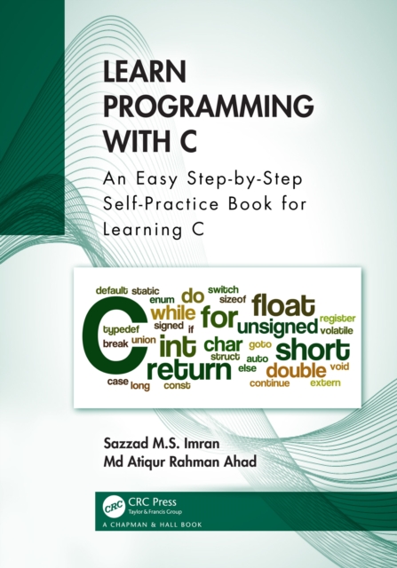 Learn Programming with C : An Easy Step-by-Step Self-Practice Book for Learning C, EPUB eBook