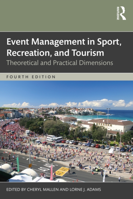 Event Management in Sport, Recreation, and Tourism : Theoretical and Practical Dimensions, PDF eBook