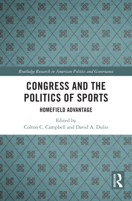 Congress and the Politics of Sports : Homefield Advantage, EPUB eBook