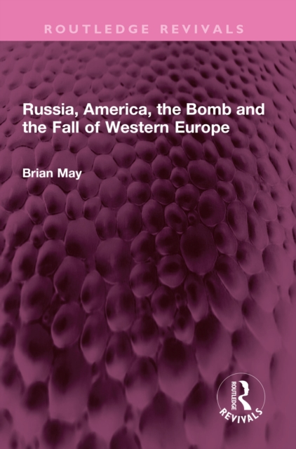 Russia, America, the Bomb and the Fall of Western Europe, EPUB eBook