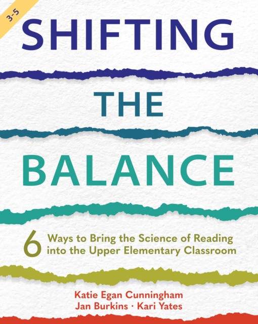 Shifting the Balance, Grades 3-5 : 6 Ways to Bring the Science of Reading into the Upper Elementary Classroom, PDF eBook