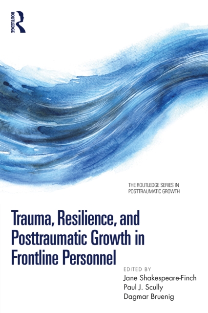 Trauma, Resilience, and Posttraumatic Growth in Frontline Personnel, PDF eBook