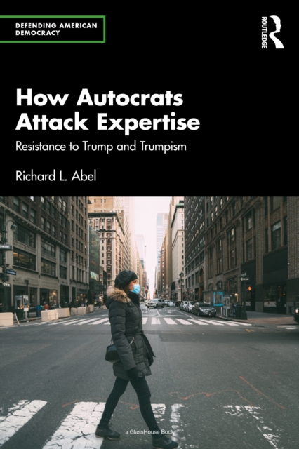 How Autocrats Attack Expertise : Resistance to Trump and Trumpism, EPUB eBook