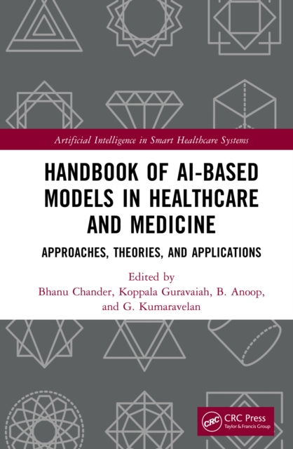 Handbook of AI-Based Models in Healthcare and Medicine : Approaches, Theories, and Applications, PDF eBook