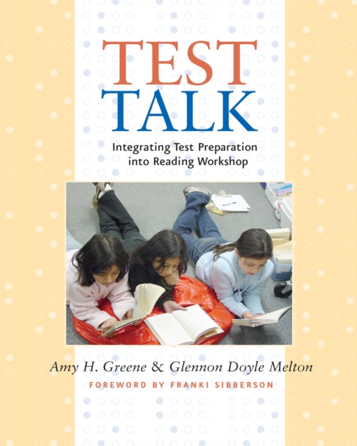 Test Talk : Integrating Test Preparation into Reading Workshop, PDF eBook