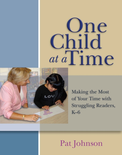 One Child at a Time : Making the Most of Your Time with Struggling Readers, K-6, PDF eBook