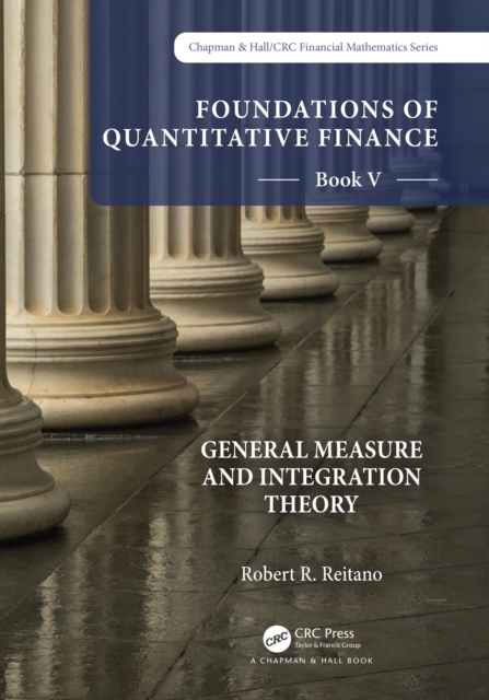 Foundations of Quantitative Finance:  Book V General Measure and Integration Theory, EPUB eBook