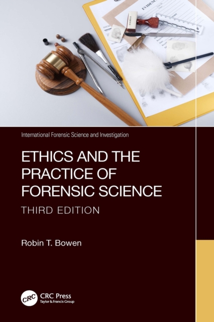 Ethics and the Practice of Forensic Science, PDF eBook