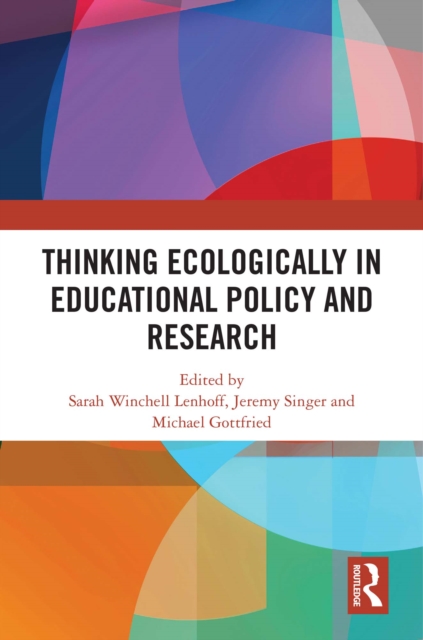 Thinking Ecologically in Educational Policy and Research, EPUB eBook