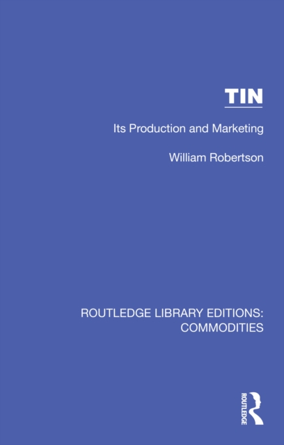 Tin : Its Production and Marketing, PDF eBook