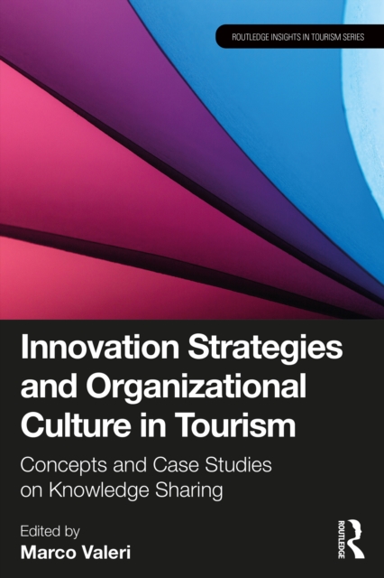 Innovation Strategies and Organizational Culture in Tourism : Concepts and Case Studies on Knowledge Sharing, PDF eBook