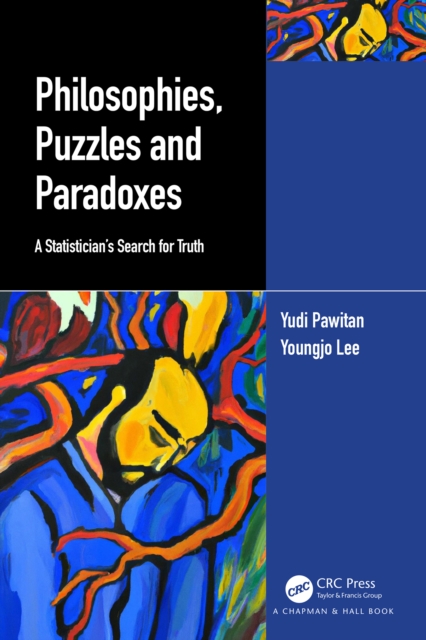 Philosophies, Puzzles and Paradoxes : A Statistician’s Search for Truth, PDF eBook