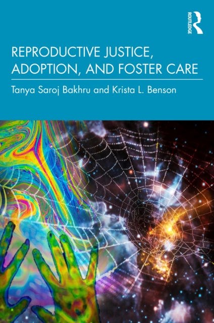 Reproductive Justice, Adoption, and Foster Care, EPUB eBook