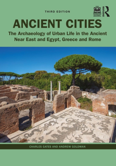 Ancient Cities : The Archaeology of Urban Life in the Ancient Near East and Egypt, Greece, and Rome, PDF eBook